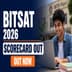 BITSAT 2026 Session 1 Scorecard Out; Submit Your Preference by June 1